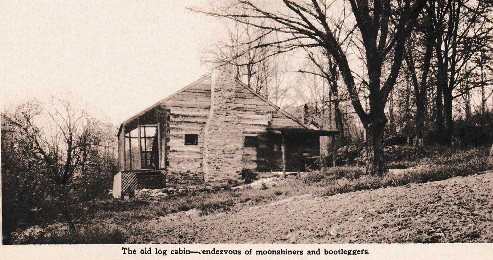 The old log cabin—rendezvous of moonshiners and bootleggers