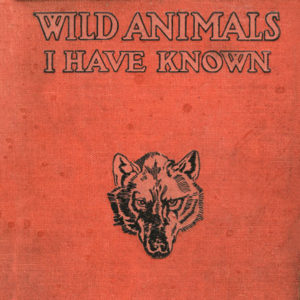 Wild Animals I Have Known
